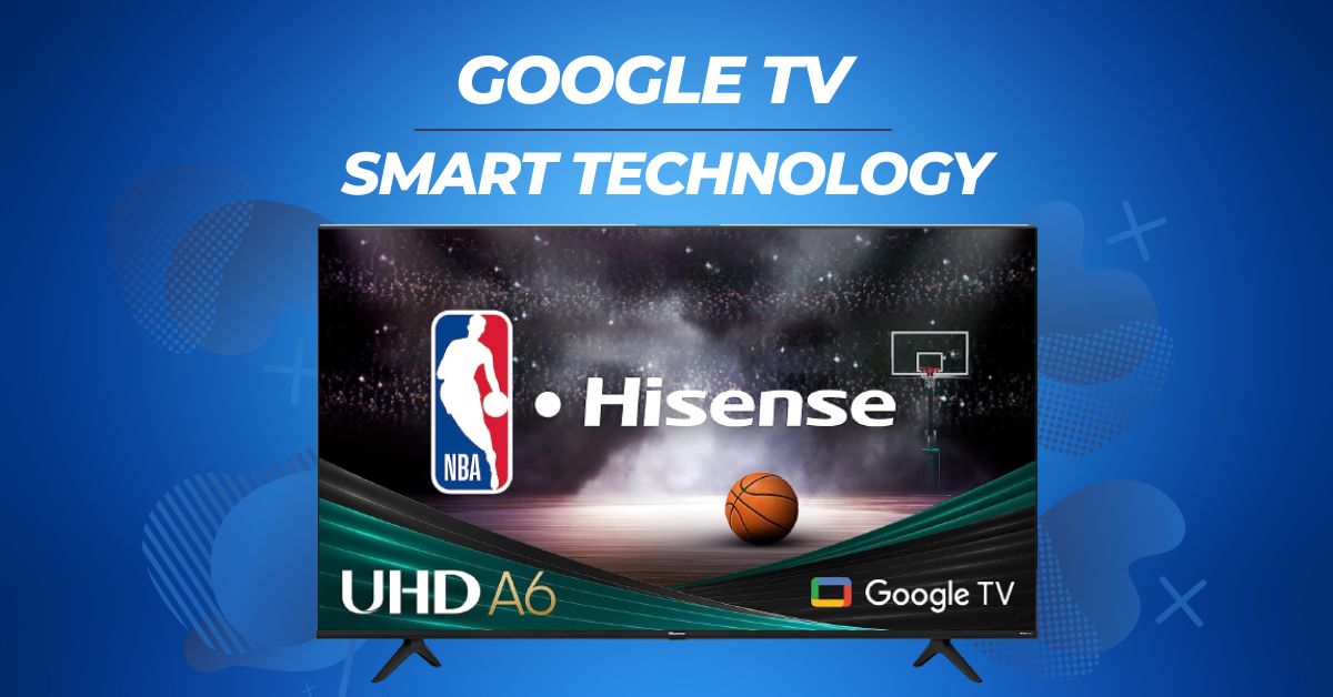 Transform Your Entertainment: Hisense A6 TV -The Power of Smart Technology!